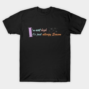 It's Just Allergy Season #1 T-Shirt